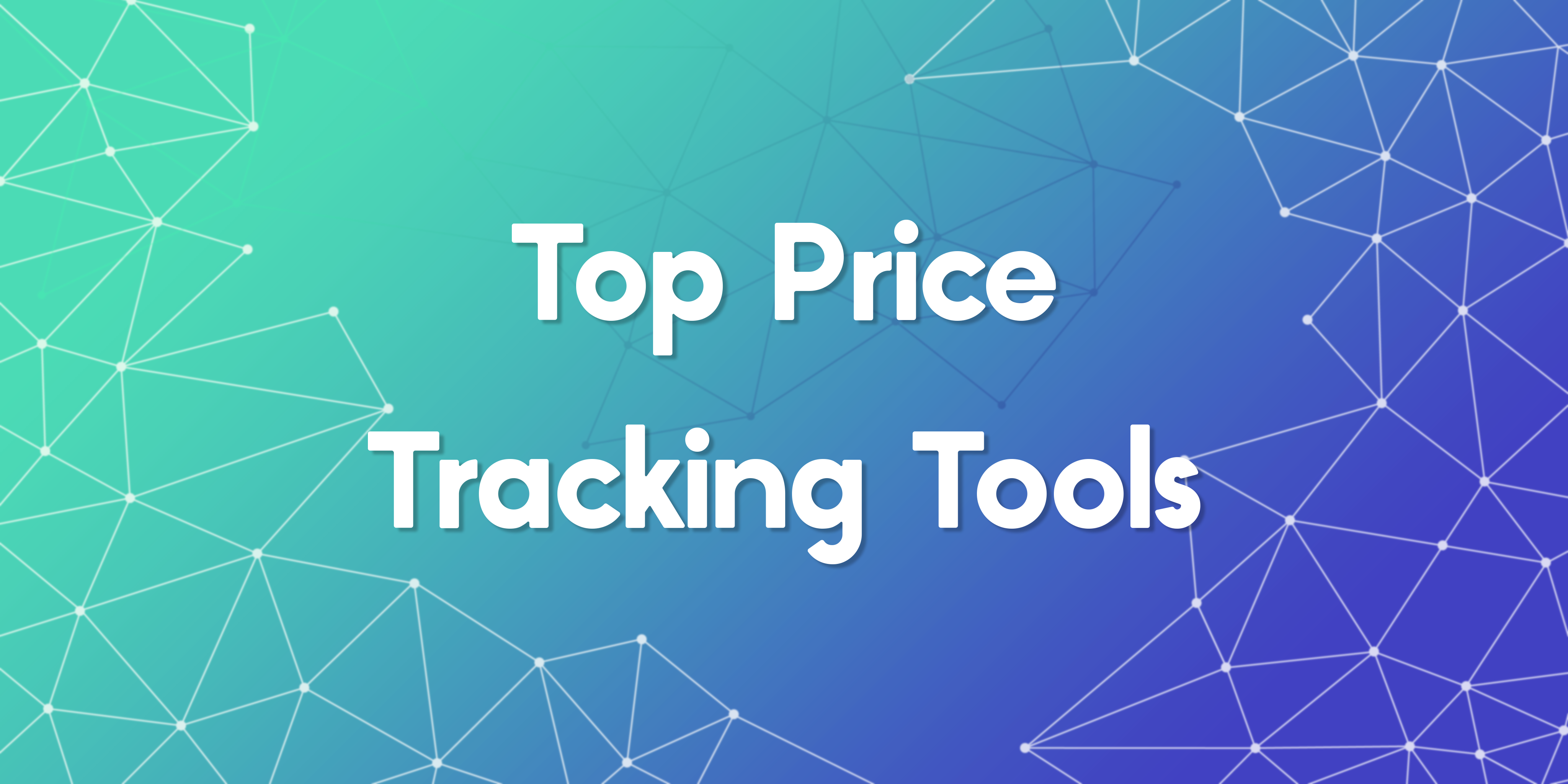 Top Price Traking Tools To Watch In 2025