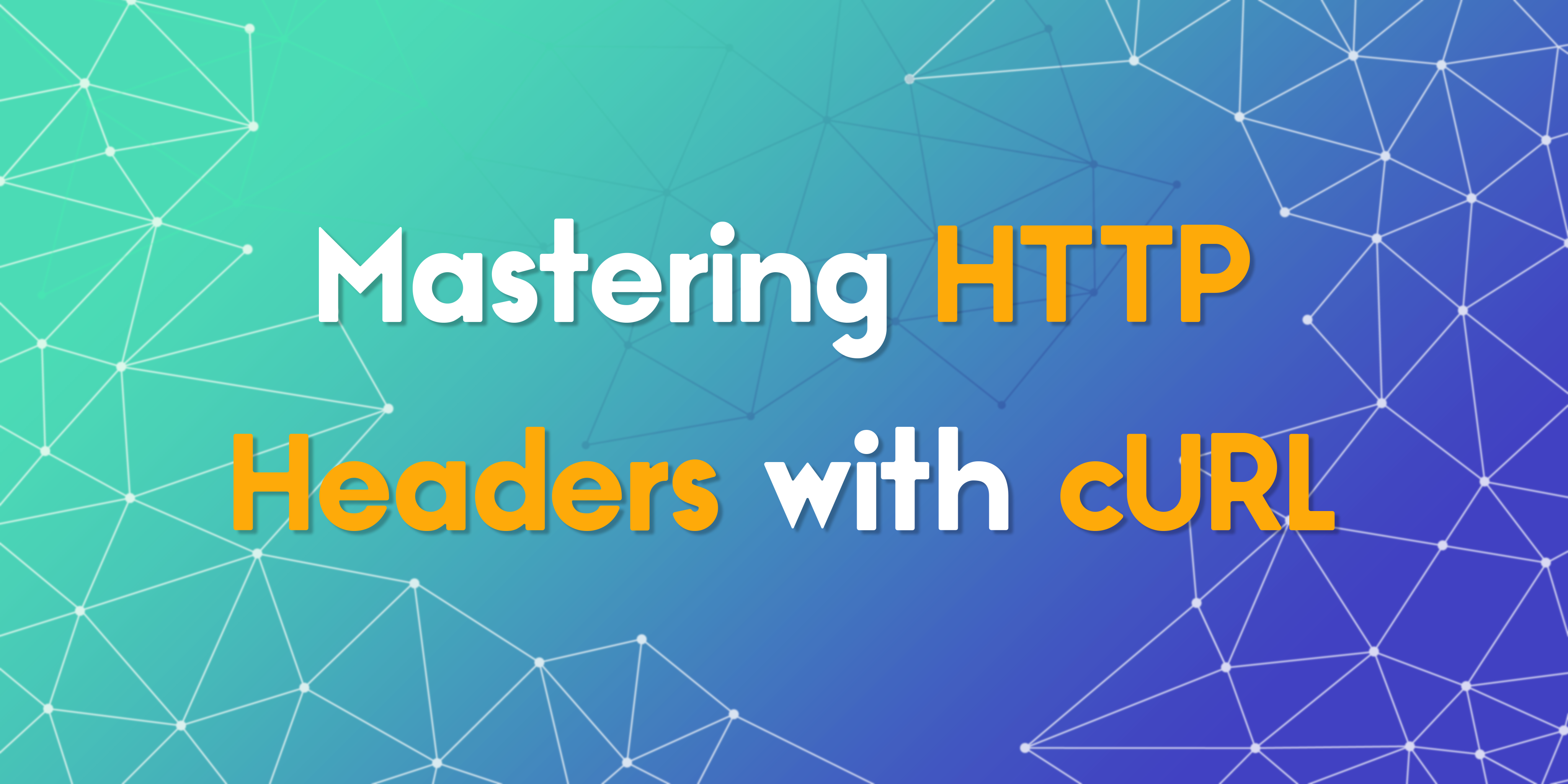 Mastering HTTP Headers with cURL: The Key to Smarter Web Interactions